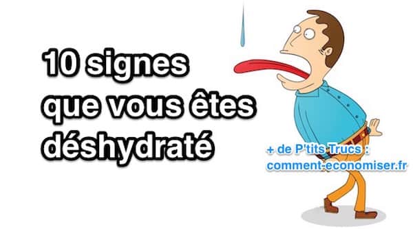 Comment savoir lorsque l'on est déshydraté ?