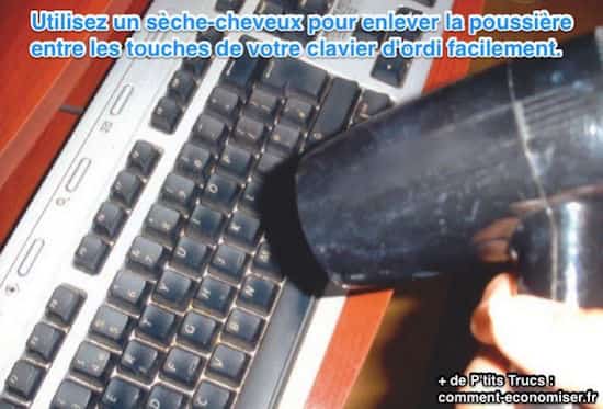 Utilisez le sèche cheveux pour enlever poussière clavier ordi