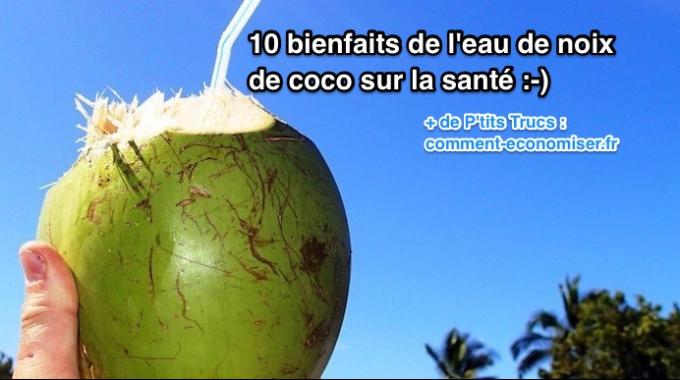 10 Bienfaits de l'Eau de Noix de Coco Pour la Santé.
