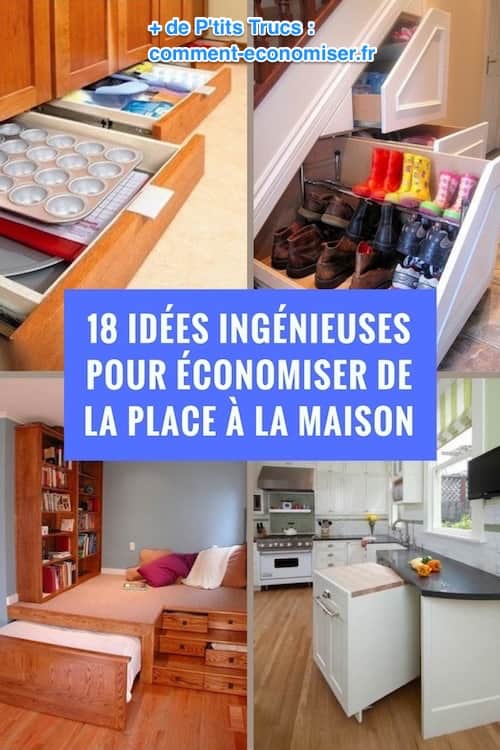 18 astuces pour économiser de la place facilement à la maison