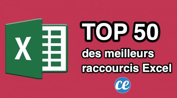 50 Raccourcis Pour Excel Qui Vont Vous Faire Gagner Un Temps Fou.