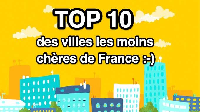 Top 10 des Villes Où les Loyers Sont les Moins Chers en France.