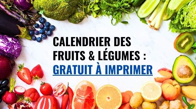 Le Calendrier des Fruits et Légumes de Saison : Gratuit à Imprimer.