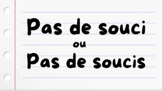 Faut-il écrire "pas de souci" ou "pas de soucis"  La règle d'orthographe qu'il faut connaître