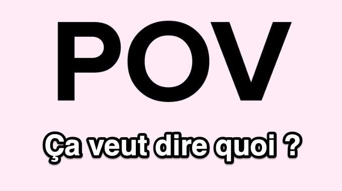 "POV" : Que Signifie cette Expression que l'On Voit sur Instagram et Tiktok ?