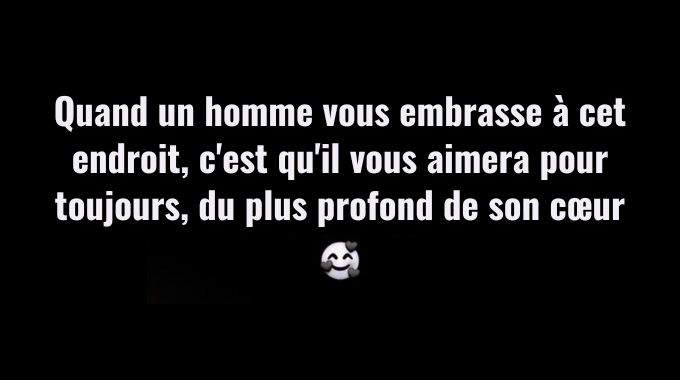 Quand un homme vous embrasse &agrave; cet endroit du corps, cela signifie qu&rsquo;il vous aimera toute sa vie de tout son c&oelig;ur