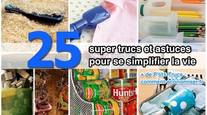 25 Super Astuces Pour Se Simplifier la Vie.