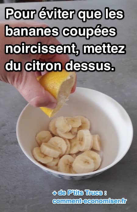 pressez du jus de citron sur les bananes pour ne pas qu'elles noircissent