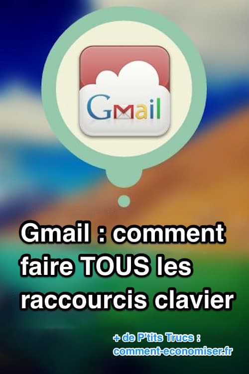 Comment faire les raccourcis clavier dans Gmail ?