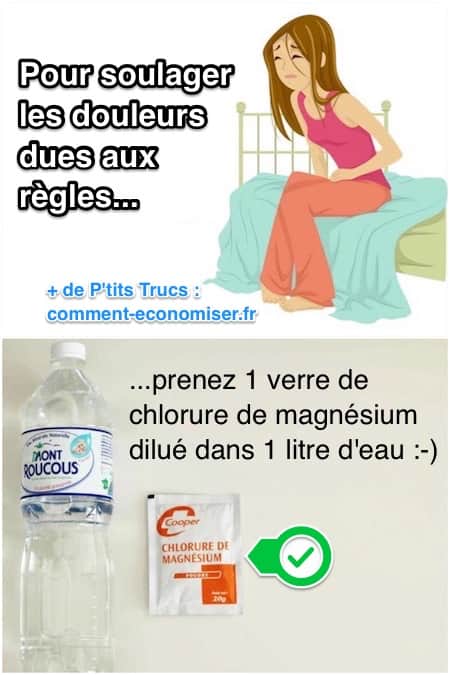 Pour soulager les règles douloureuses, buvez un verre de chlorure de magnésium