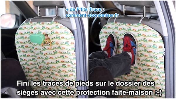 plus de traces de pieds sur les sièges voiture avec cette protection faite maison