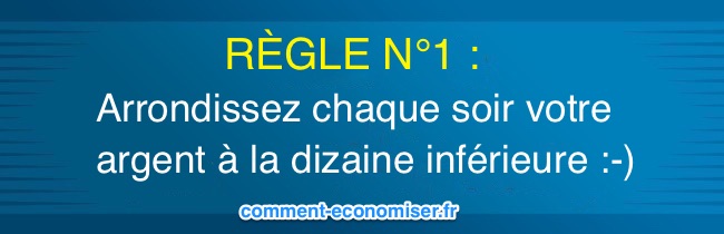 Pour économiser facilement, arrondissez votre argent à la dizaine inférieure