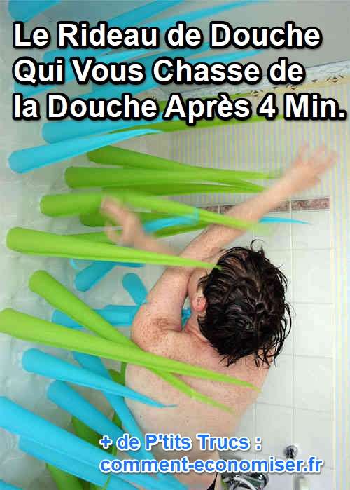 un rideau de douche qui chasse de la douche au  bout de 4 minutes
