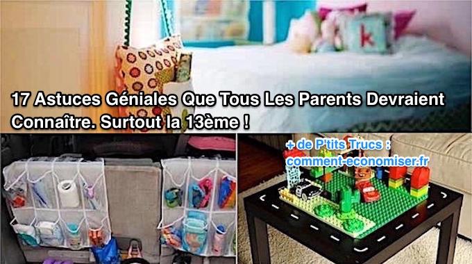 17 Super Astuces Pour Simplifier la Vie des Parents.